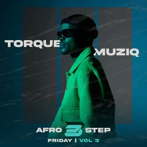 TorQue MuziQ – Afro 3 Step Friday Mix