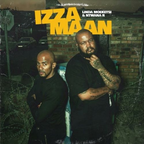 Linda Moeketsi, Ntwana_R & Triple X Da Ghost - Izza Maan