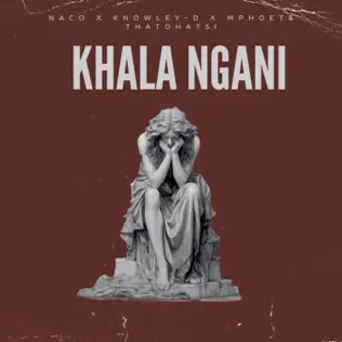 Naco & KNOWLEY-D - Khala Ngani