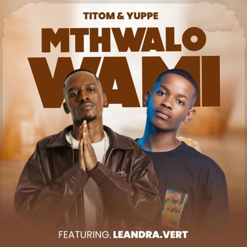 TitoM & Yuppe - Mthwalo Wami