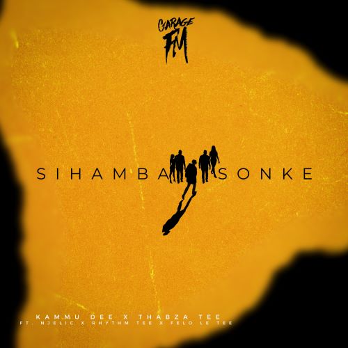 Kammu Dee & Thabza Tee - Sihamba Sonke