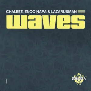 Chaleee, Enoo Napa & Lazarusman – Waves