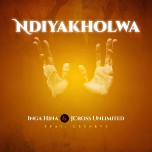 Inga Hina & Jcross Unlimited – Ndiyakholwa