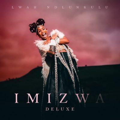 Lwah Ndlunkulu – Imizwa (Deluxe) [Album]