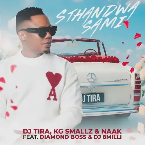 DJ Tira, KG Smallz & NAAK – STHANDWA SAMI