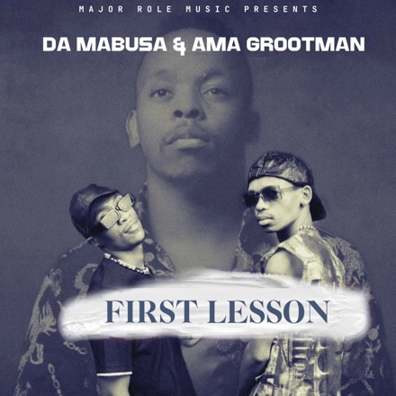 Da Mabusa & Ama Grootman - First Lesson EP