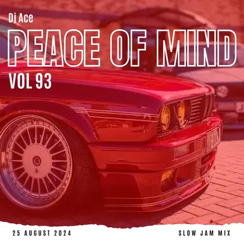 DJ Ace - Peace of Mind Vol 93 (25 August 2024 Slow Jam Mix)