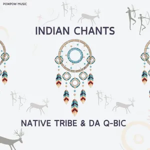 Native Tribe & Da Q-Bic – Indian Chants (Original Mix)