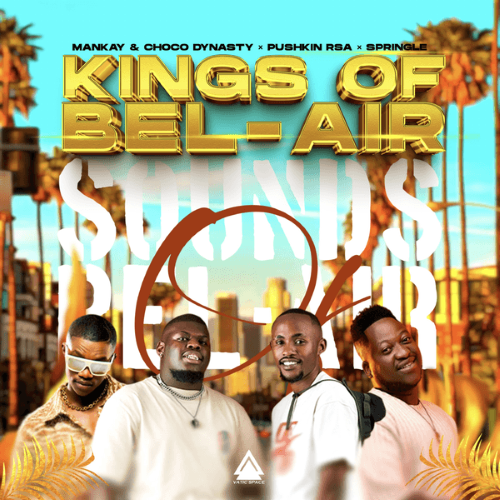 Mankay & Choco Dynasty, Pushkin RSA & Springle – Kings of Bel-Air EP