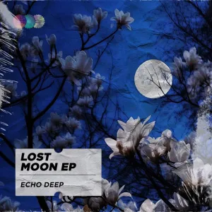 Echo Deep – Lost Moon EP