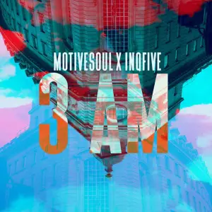 Motivesoul & InQfive – 3 AM