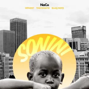 NaCo, Mphoet & Thatohatsi – Sonini