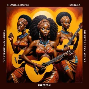 Stones & Bones & ToniCba – Die Kitare Van Afrika