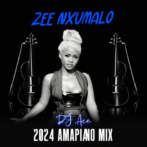 DJ Ace - Zee Nxumalo (2024 Amapiano Mix)