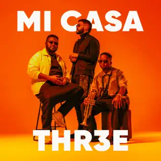 Mi Casa - THR3E (Album)