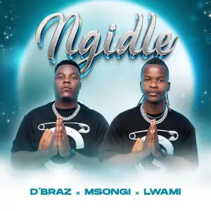 D’Braz, Msongi & Lwami – Ngidle