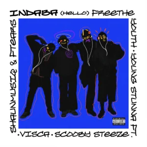 Free The Youth & Young Stunna – HELLO (INDABA)