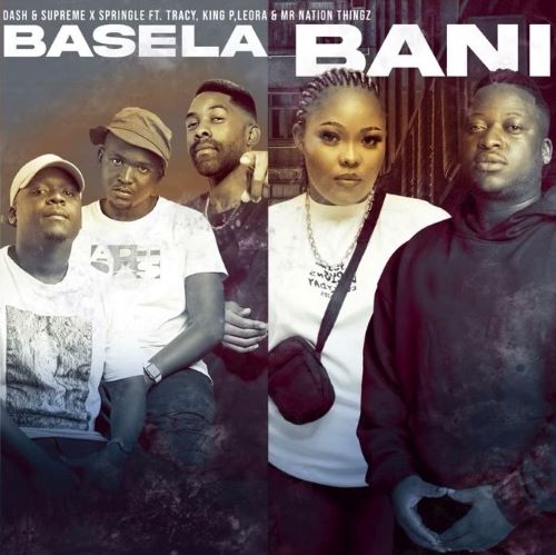 Dash SA & Supreme, Springle & King P - Basela Bani