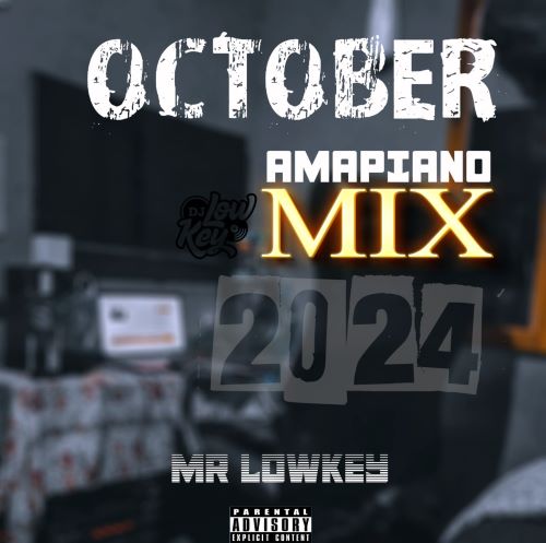 Mr Lowkey - October Amapiano Mix