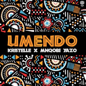 Kristelle & MNQOBI YAZO – UMENDO