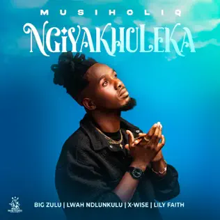 MusiholiQ - Ngiyakhuleka