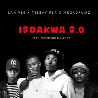 Lah'Vee, Teebay RSA & Megadrumz - Isdakwa 2.0