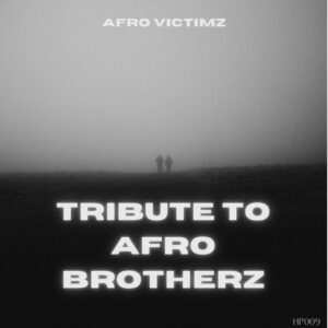 Afro Victimz – Tribute To Afro Brotherz