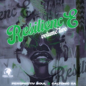 Caltonic SA & Perspectiv Soul – Resilience 2 EP