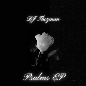 DJ Thozman – Psalms EP