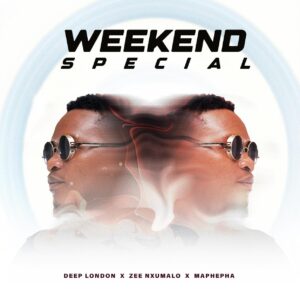 Deep London, Zee Nxumalo & Maphepa – Weekend Special