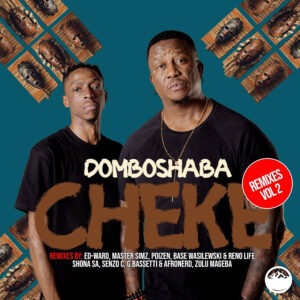 Domboshaba – Cheke Remixes, Vol. 2