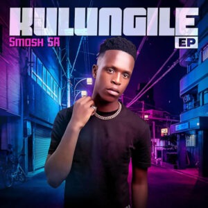 Smash SA – Kulungile EP