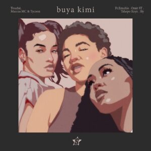 Touché, Marcus MC & Tycoon – Buya Kimi