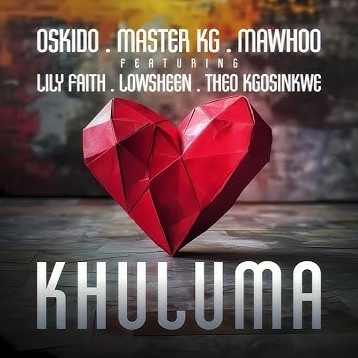 Oskido, Master KG & MaWhoo – Khuluma