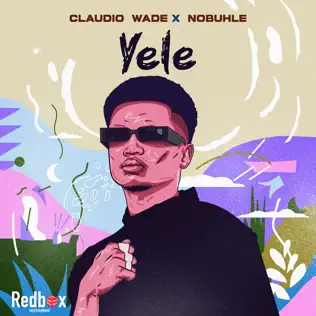 Claudio Wade & Nobuhle - Yele