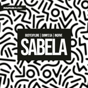 BusyExplore, Dunn’s SA & InQfive – Sabela EP