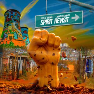 Fiso El Musica & Bantu Elements – Spirit (Revisit)