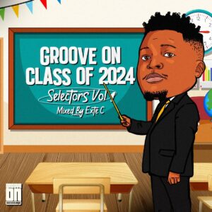 Groove On Class Of 2024 (Selectors Vol. 1 Mixed By Exte C)