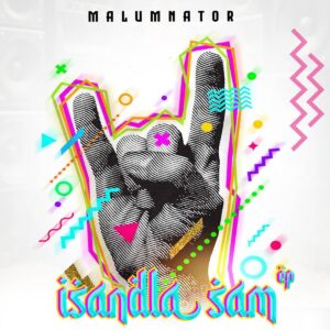 Malumnator – Isandla Sami (Album)