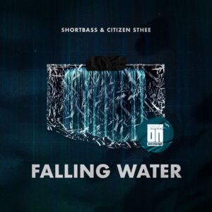 Shortbass & Citizen Sthee – Falling Water