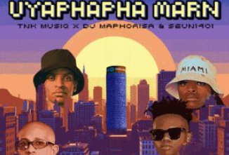 TNK MusiQ, DJ Maphorisa & Seun1401 – Uyaphapha Marn (feat. Scotts Maphuma & Kabelo Sings)