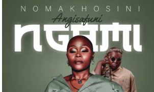 Nomakhosini – Angisafuni Ngami (feat. Mnqobi Yazo)