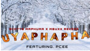 Scotts Maphuma, Mbuxx & Rekere – Uyaphapha (feat. Shaunmusiq & Ftears & Pceeee)