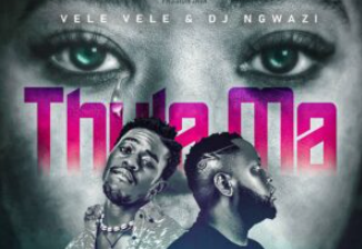 Vele Vele & DJ Ngwazi – Thula Ma (feat. Bless The Gentleman)