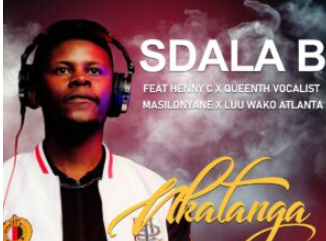 Sdala B – Nkatanga (feat. Masilonyane, HENNY C, Queenthee Vocalist & Luu wako Atlanta)