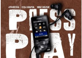 034 Mafia, 4THEE_ZA & Wav MusiQ – Press Play