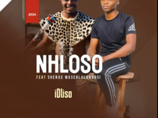 NHLOSO KHWELA - iDliso 2 Ft. Shenge Wasehlalankosi