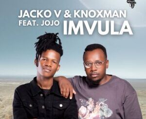 Jacko V & DJ Knoxman – Imvula (Extended Version)