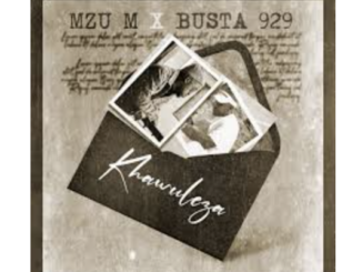 Mzu M – Khawuleza Ft Busta 929