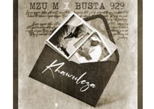 Mzu M – Khawuleza Ft Busta 929